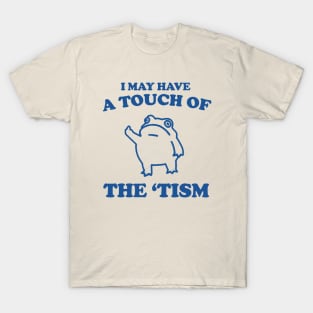 Touch Of The Tism, Frog Meme, Weird T Shirt, Funny T Shirt, Meme T Shirt, Trash Panda T-Shirt